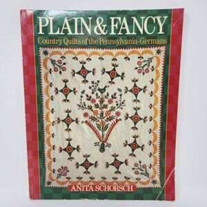 Plain & Fancy Country Quilts Of The Pennsylvania-Germans Book By Anita Schorsch